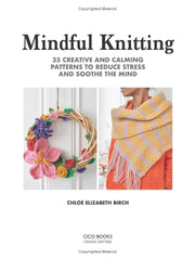 Mindful Knitting Book By Chloé Elizabeth Birch