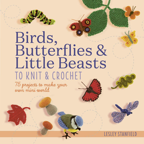 Birds, Butterflies & Little Beasts Book to Knit & Crochet Book