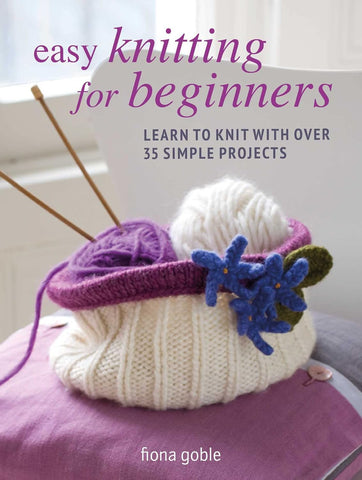 Easy Knitting for Beginners Book - 35 Simple Projects