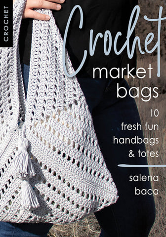 Crochet Market Bags Book - 10 Handbags and Totes