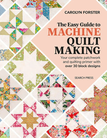 Book - The Easy Guide to Machine Quilt Making by Carolyn Forster