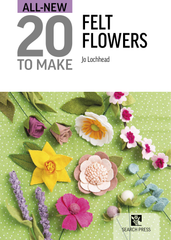 All-New Twenty to Make: Felt Flowers