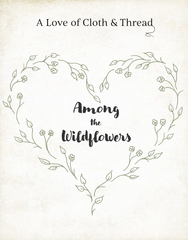 A Love of Cloth & Thread - Among the Wildflowers Book