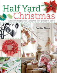 Half Yard Christmas Book by Debbie Shore