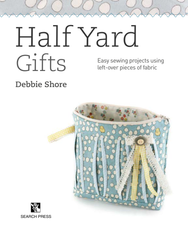 Half Yard Gifts Book by Debbie Shore